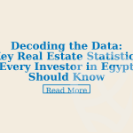 Decoding the Data: Key Real Estate Statistics Every Investor in Egypt Should Know